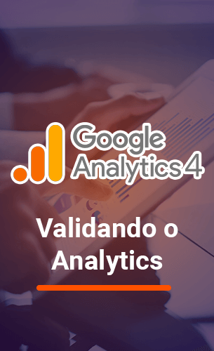 Modulo 6 - Validando GA4